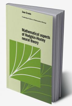 Mathematical Aspects of Hodgkin-Huxley Neural Theory