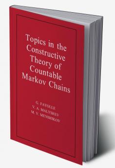 Topics in the Constructive Theory of Countable Markov Chains