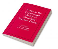 Topics in the Constructive Theory of Countable Markov Chains