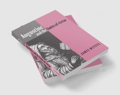 Augustine and the Limits of Virtue