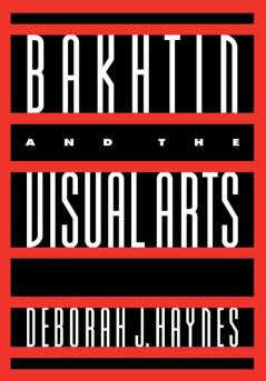 Bakhtin and the Visual Arts