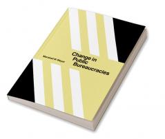 Change in Public Bureaucracies