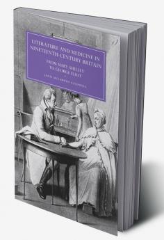 Literature and Medicine in Nineteenth-Century Britain