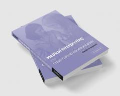 Medical Interpreting and Cross-Cultural Communication