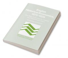 English Historical Economics 1870 1926