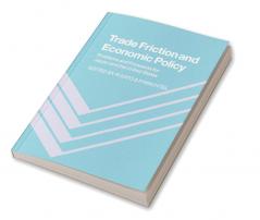 Trade Friction and Economic Policy