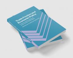 Trade Friction and Economic Policy