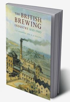 The British Brewing Industry 1830 1980