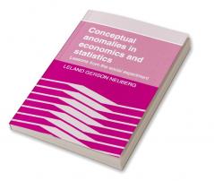Conceptual Anomalies in Economics and Statistics