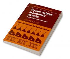 Stylistic Variation in Prehistoric Ceramics
