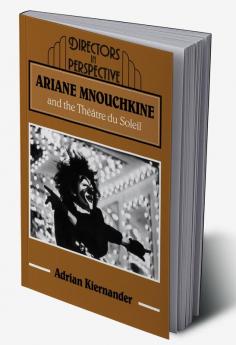 Ariane Mnouchkine and the Theatre Du Soleil