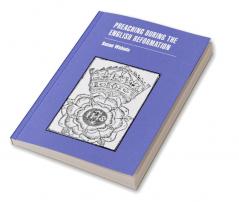 Preaching During the English Reformation