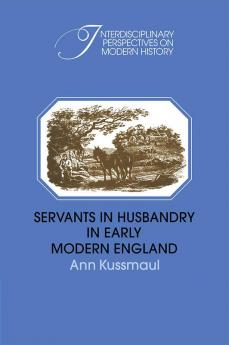 Servants in Husbandry in Early Modern England