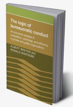 The Logic of Bureaucratic Conduct