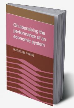 On Appraising the Performance of an Economic System