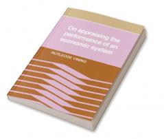 On Appraising the Performance of an Economic System
