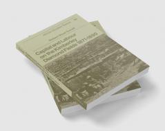 Capital and Labour on the Kimberley Diamond Fields 1871 1890