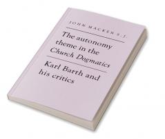 The Autonomy Theme in the Church Dogmatics