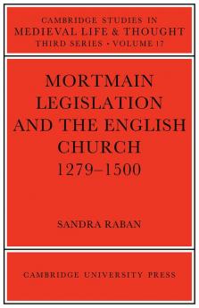 Mortmain Legislation and the English Church 1279 1500