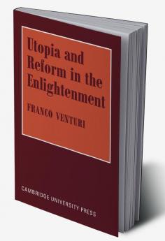 Utopia and Reform in the Enlightenment