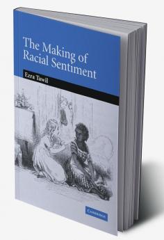 The Making of Racial Sentiment