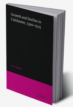 Growth and Decline in Colchester 1300-1525