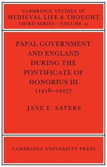 Papal Government and England During the Pontificate of Honorius III (1216 1227)
