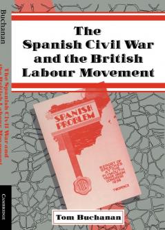 The Spanish Civil War and the British Labour Movement