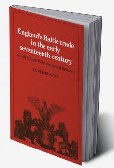 England's Baltic Trade in the Early Seventeenth Century