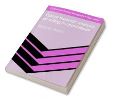 Game Theoretic Analysis of Voting in Committees