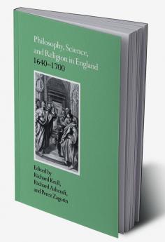 Philosophy Science and Religion in England 1640 1700
