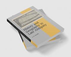 History and Geography in Late Antiquity