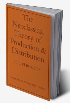 The Neoclassical Theory of Production and Distribution
