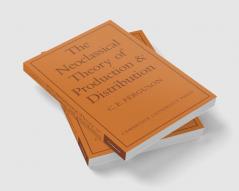 The Neoclassical Theory of Production and Distribution