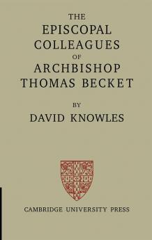 The Episcopal Colleagues of Archbishop Thomas Becket