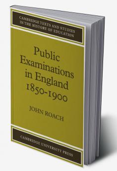 Public Examinations in England 1850 1900