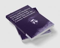 Heresy and Obedience in Tridentine Italy