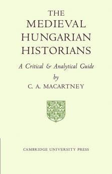 The Medieval Hungarian Historians