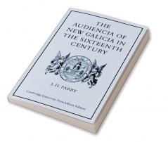 The Audiencia of New Galicia in the Sixteenth Century