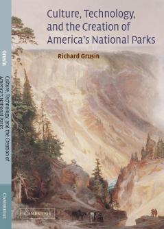 Culture Technology and the Creation of America's National Parks