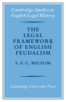 The Legal Framework of English Feudalism