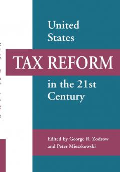 United States Tax Reform in the 21st Century