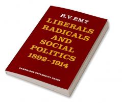 Liberals Radicals and Social Politics 1892 1914