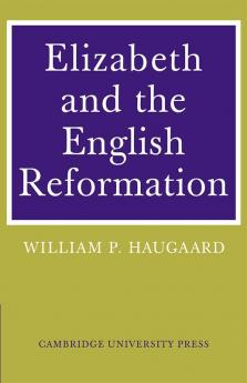 Elizabeth and the English Reformation