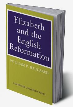 Elizabeth and the English Reformation