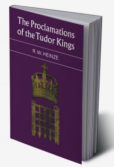 The Proclamations of the Tudor Kings