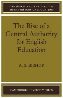 The Rise of a Central Authority for English Education