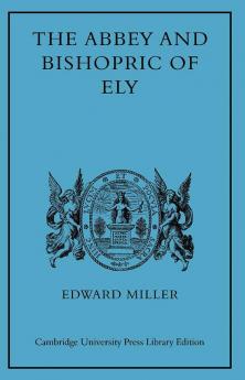 The Abbey and Bishopric of Ely