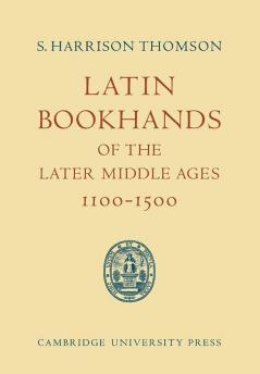 Latin Bookhands of the Later Middle Ages 1100 1500