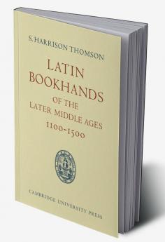 Latin Bookhands of the Later Middle Ages 1100 1500